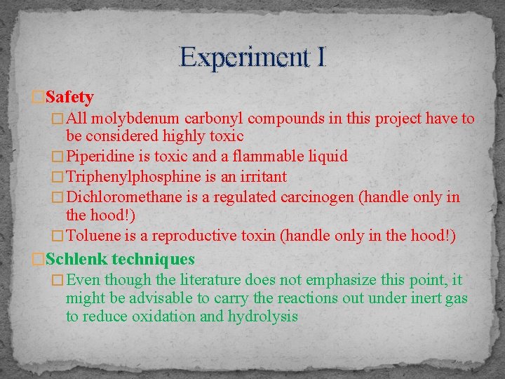 Experiment I �Safety � All molybdenum carbonyl compounds in this project have to be