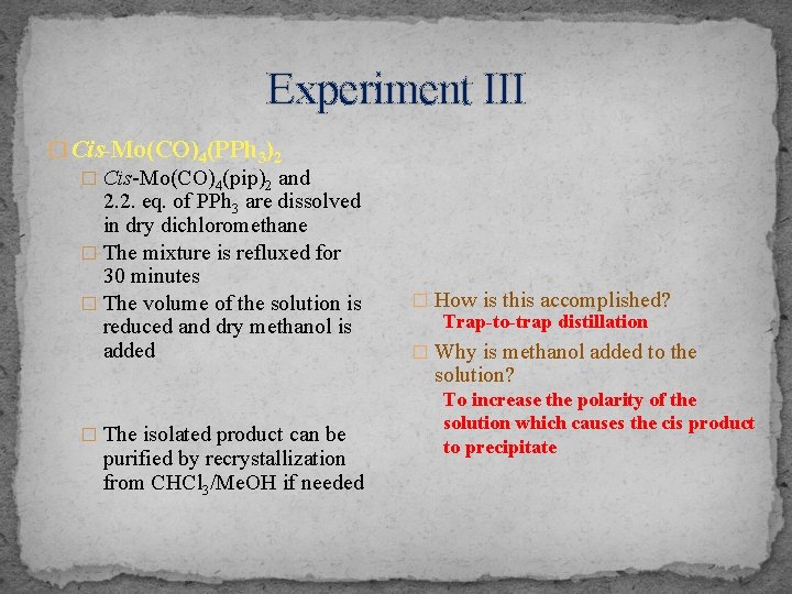Experiment III � Cis-Mo(CO)4(PPh 3)2 � Cis-Mo(CO)4(pip)2 and 2. 2. eq. of PPh 3