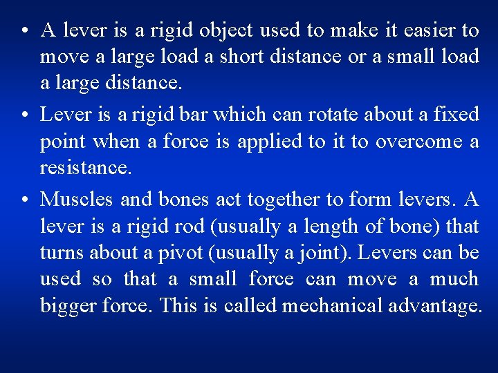  • A lever is a rigid object used to make it easier to