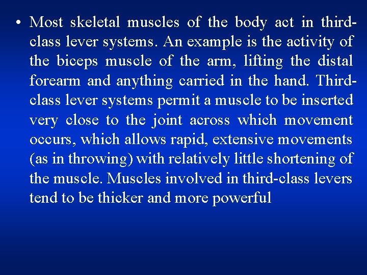  • Most skeletal muscles of the body act in thirdclass lever systems. An