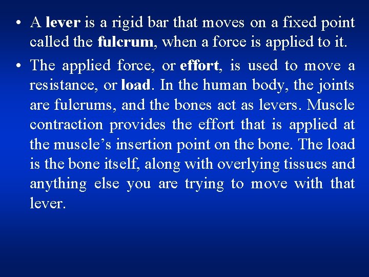  • A lever is a rigid bar that moves on a fixed point