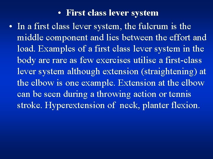  • First class lever system • In a first class lever system, the