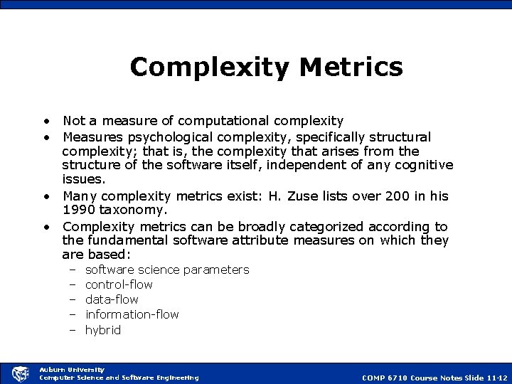 Complexity Metrics • Not a measure of computational complexity • Measures psychological complexity, specifically