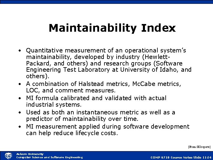 Maintainability Index • Quantitative measurement of an operational system’s maintainability, developed by industry (Hewlett.