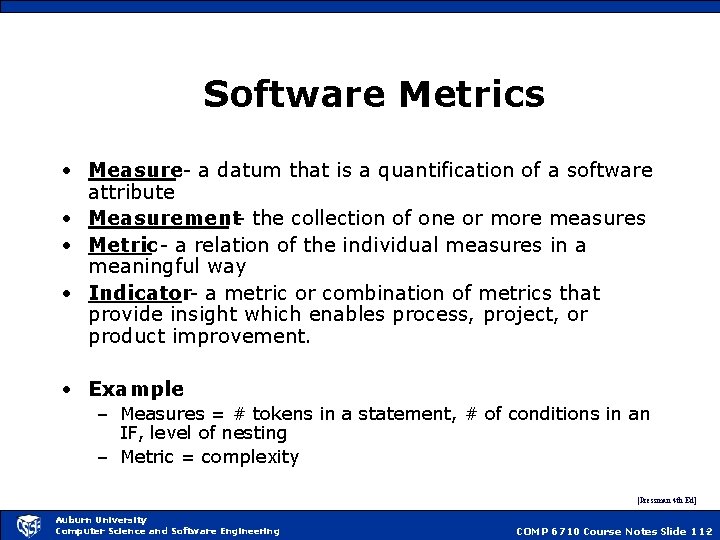 Software Metrics • Measure- a datum that is a quantification of a software attribute