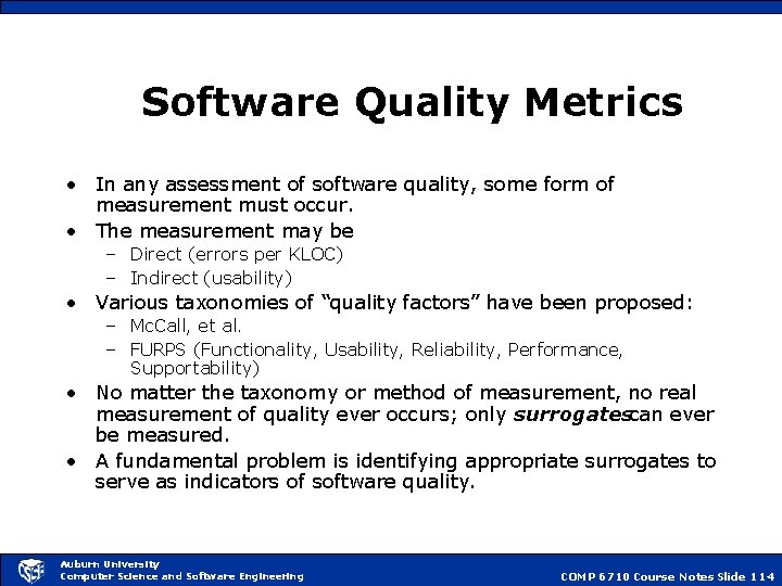 Software Quality Metrics • In any assessment of software quality, some form of measurement