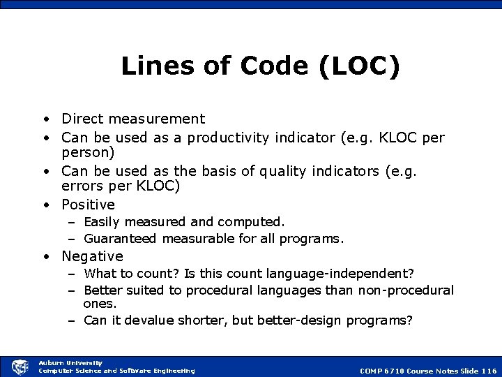 Lines of Code (LOC) • Direct measurement • Can be used as a productivity