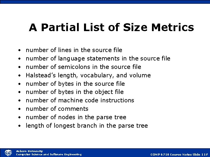 A Partial List of Size Metrics • • • number of lines in the