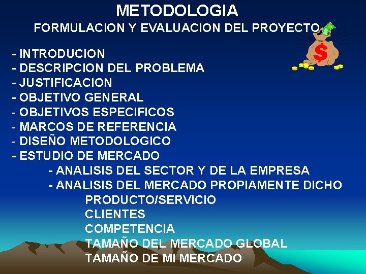 METODOLOGIA FORMULACION Y EVALUACION DEL PROYECTO - INTRODUCION - DESCRIPCION DEL PROBLEMA - JUSTIFICACION