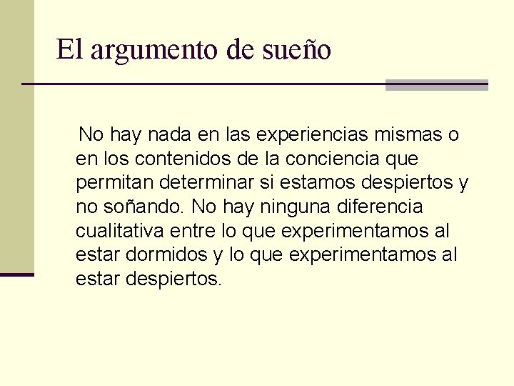 El argumento de sueño No hay nada en las experiencias mismas o en los