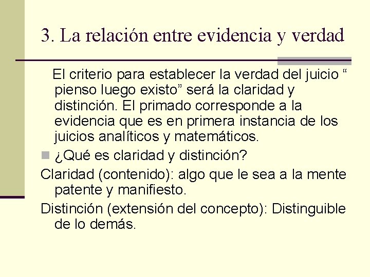 3. La relación entre evidencia y verdad El criterio para establecer la verdad del