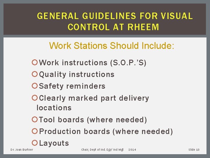 GENERAL GUIDELINES FOR VISUAL CONTROL AT RHEEM Work Stations Should Include: Work instructions (S.