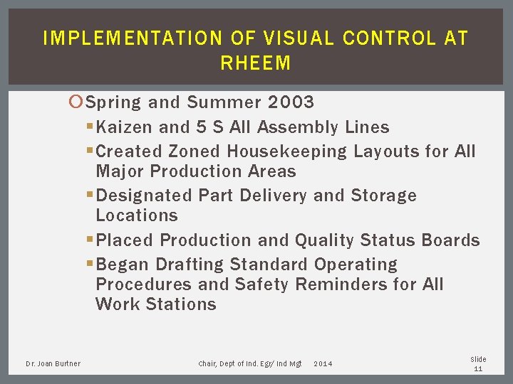 IMPLEMENTATION OF VISUAL CONTROL AT RHEEM Spring and Summer 2003 § Kaizen and 5