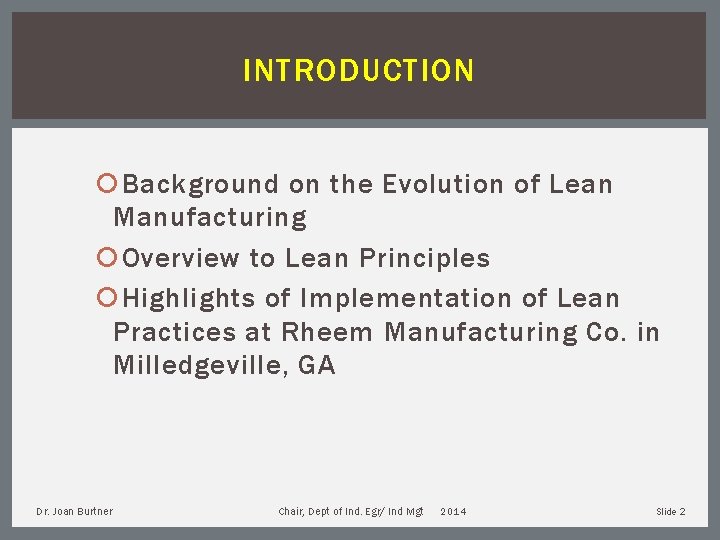 INTRODUCTION Background on the Evolution of Lean Manufacturing Overview to Lean Principles Highlights of