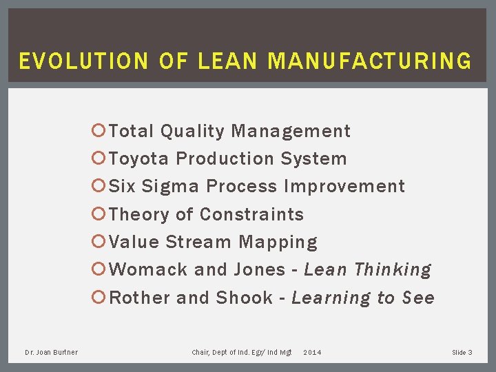 EVOLUTION OF LEAN MANUFACTURING Total Quality Management Toyota Production System Six Sigma Process Improvement