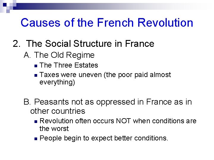 Causes of the French Revolution 2. The Social Structure in France A. The Old