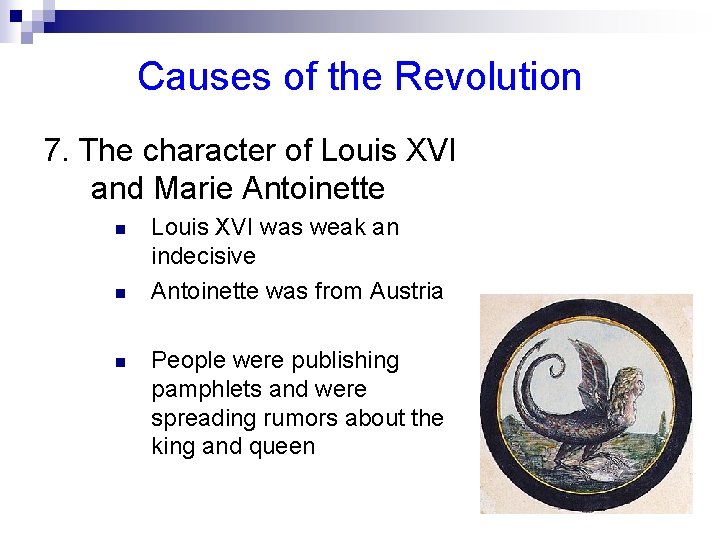 Causes of the Revolution 7. The character of Louis XVI and Marie Antoinette n