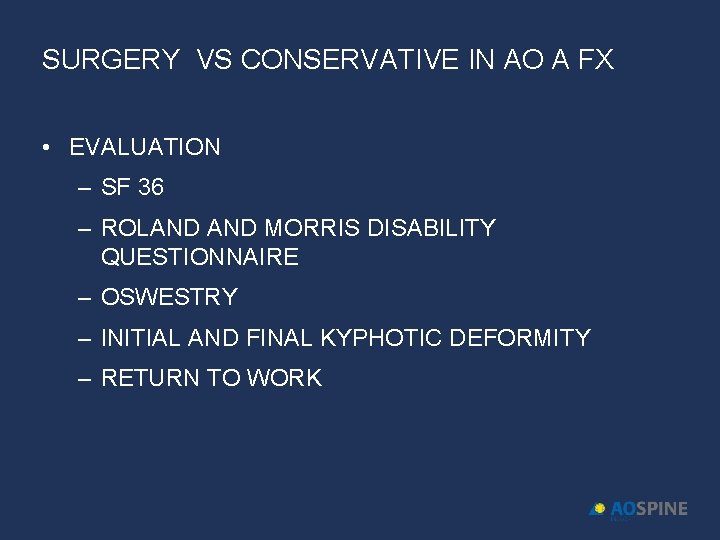 SURGERY VS CONSERVATIVE IN AO A FX • EVALUATION – SF 36 – ROLAND