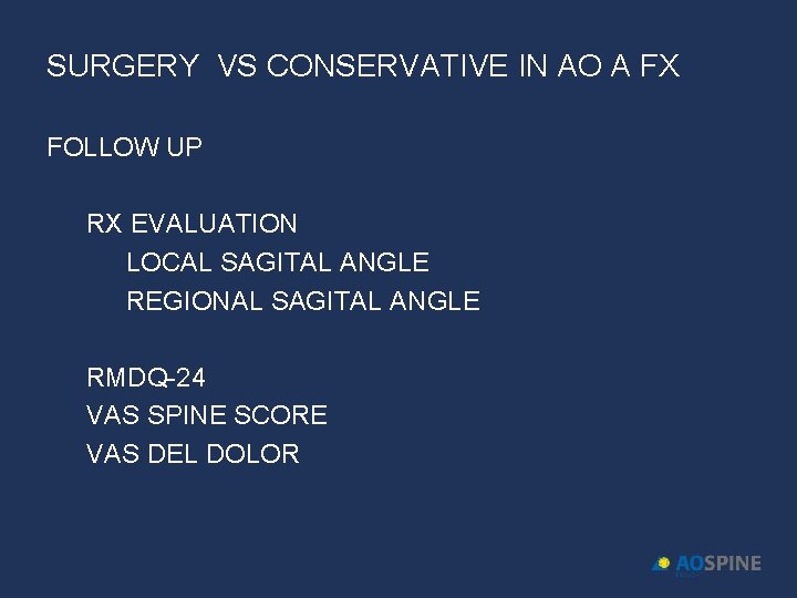 SURGERY VS CONSERVATIVE IN AO A FX FOLLOW UP RX EVALUATION LOCAL SAGITAL ANGLE