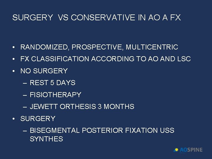 SURGERY VS CONSERVATIVE IN AO A FX • RANDOMIZED, PROSPECTIVE, MULTICENTRIC • FX CLASSIFICATION