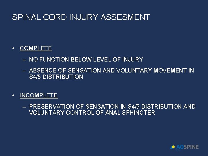 SPINAL CORD INJURY ASSESMENT • COMPLETE – NO FUNCTION BELOW LEVEL OF INJURY –