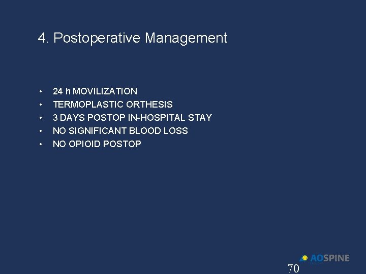 4. Postoperative Management • • • 24 h MOVILIZATION TERMOPLASTIC ORTHESIS 3 DAYS POSTOP