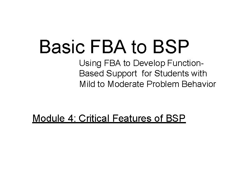 Basic FBA to BSP Using FBA to Develop Function. Based Support for Students with