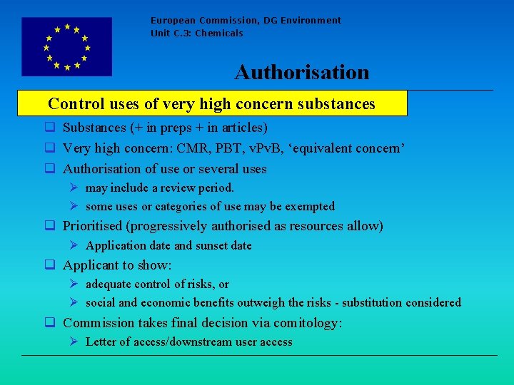 European Commission, DG Environment Unit C. 3: Chemicals Authorisation Control uses of very high