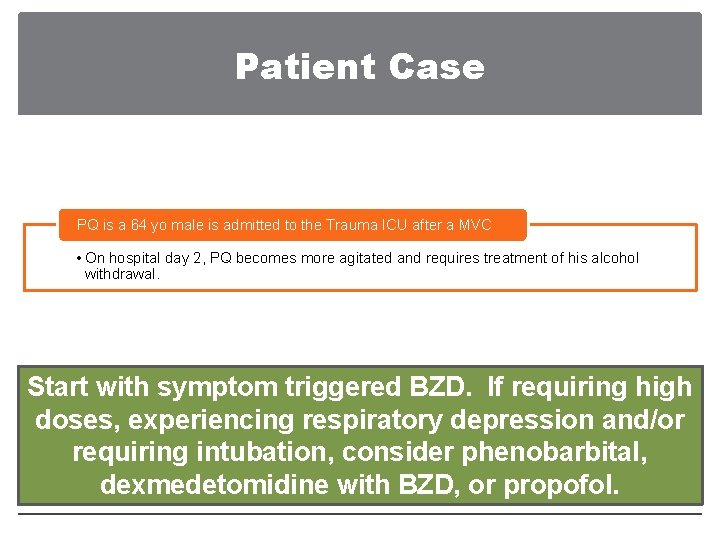 Patient Case PQ is a 64 yo male is admitted to the Trauma ICU