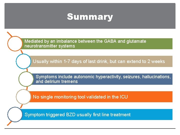 Summary Mediated by an imbalance between the GABA and glutamate neurotransmitter systems Usually within