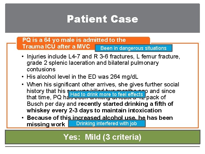 Patient Case PQ is a 64 yo male is admitted to the Trauma ICU