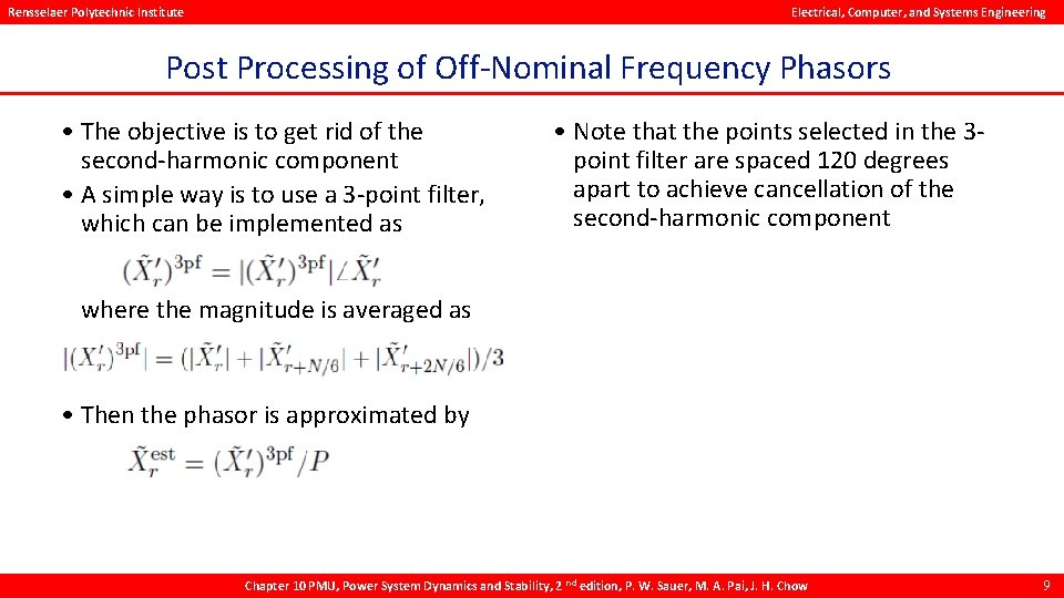 Rensselaer Polytechnic Institute Electrical, Computer, and Systems Engineering Post Processing of Off-Nominal Frequency Phasors