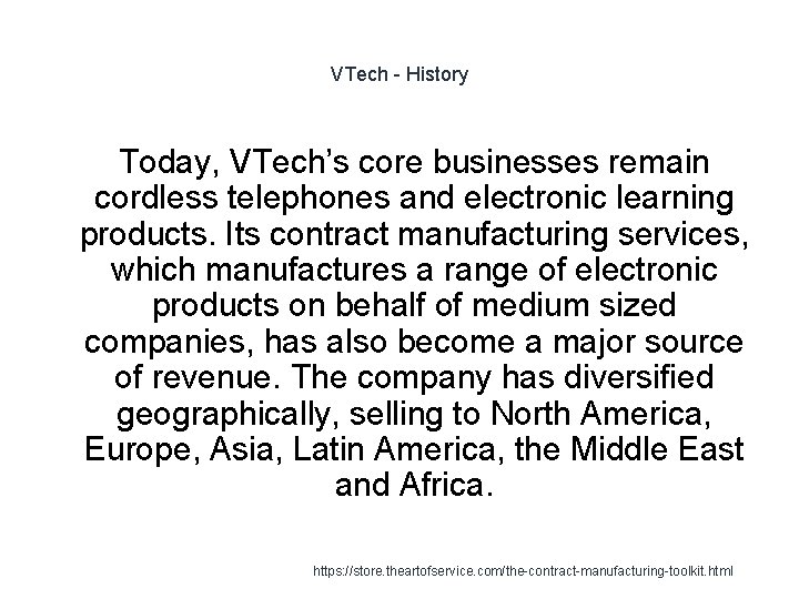 VTech - History Today, VTech’s core businesses remain cordless telephones and electronic learning products.