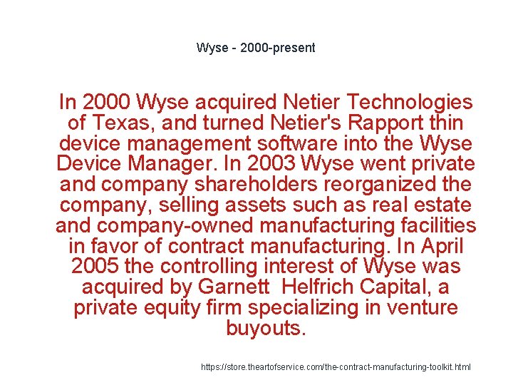 Wyse - 2000 -present 1 In 2000 Wyse acquired Netier Technologies of Texas, and
