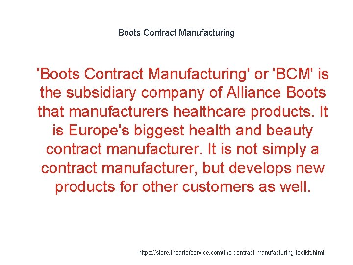 Boots Contract Manufacturing 1 'Boots Contract Manufacturing' or 'BCM' is the subsidiary company of