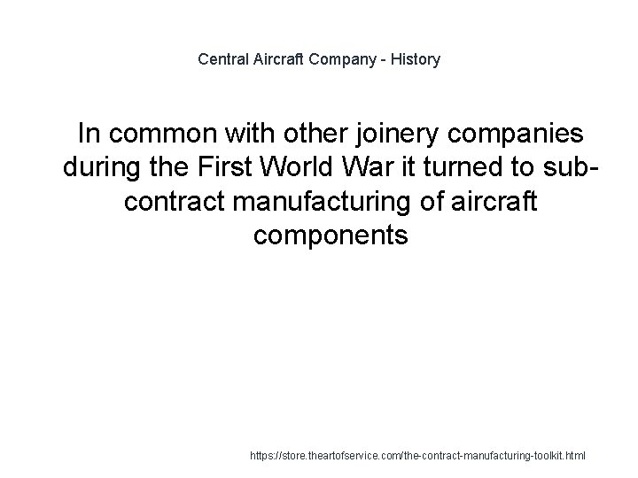 Central Aircraft Company - History 1 In common with other joinery companies during the