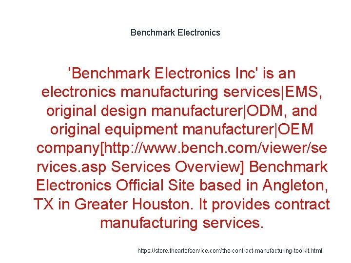 Benchmark Electronics 'Benchmark Electronics Inc' is an electronics manufacturing services|EMS, original design manufacturer|ODM, and