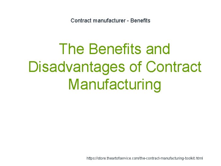 Contract manufacturer - Benefits The Benefits and Disadvantages of Contract Manufacturing 1 https: //store.