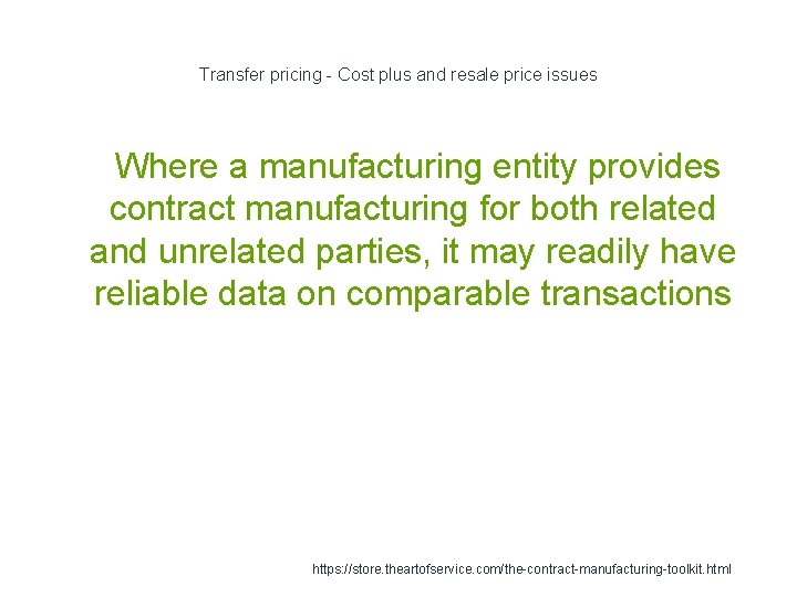 Transfer pricing - Cost plus and resale price issues 1 Where a manufacturing entity