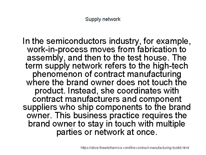 Supply network 1 In the semiconductors industry, for example, work-in-process moves from fabrication to