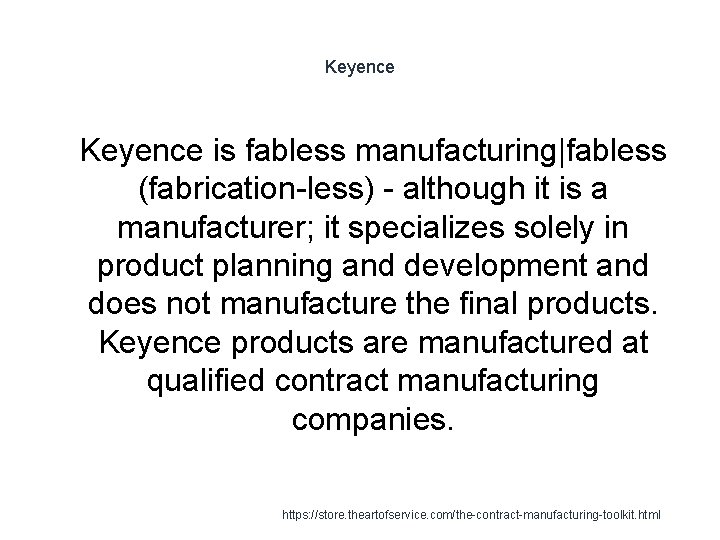 Keyence 1 Keyence is fabless manufacturing|fabless (fabrication-less) - although it is a manufacturer; it