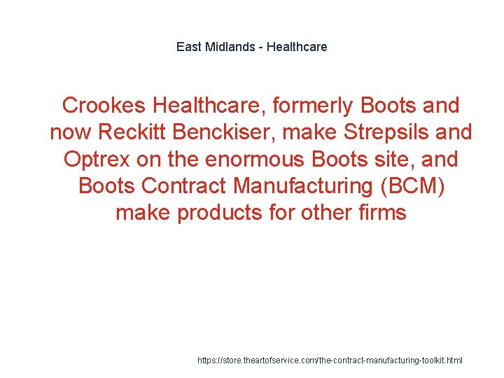 East Midlands - Healthcare 1 Crookes Healthcare, formerly Boots and now Reckitt Benckiser, make