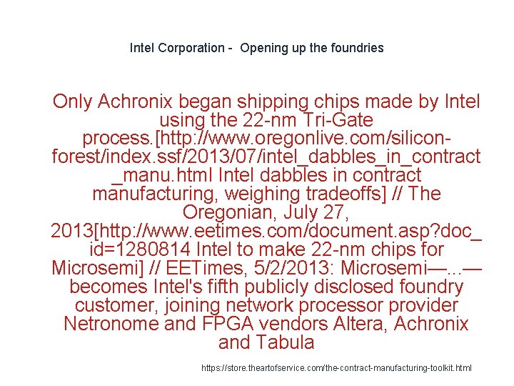 Intel Corporation - Opening up the foundries 1 Only Achronix began shipping chips made