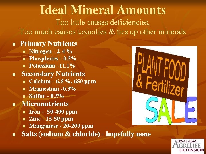 Ideal Mineral Amounts Too little causes deficiencies, Too much causes toxicities & ties up