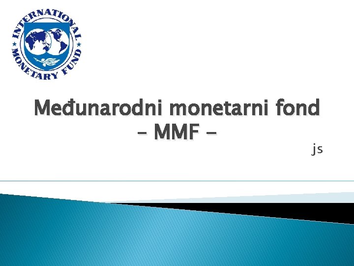 Međunarodni monetarni fond – MMF - js 