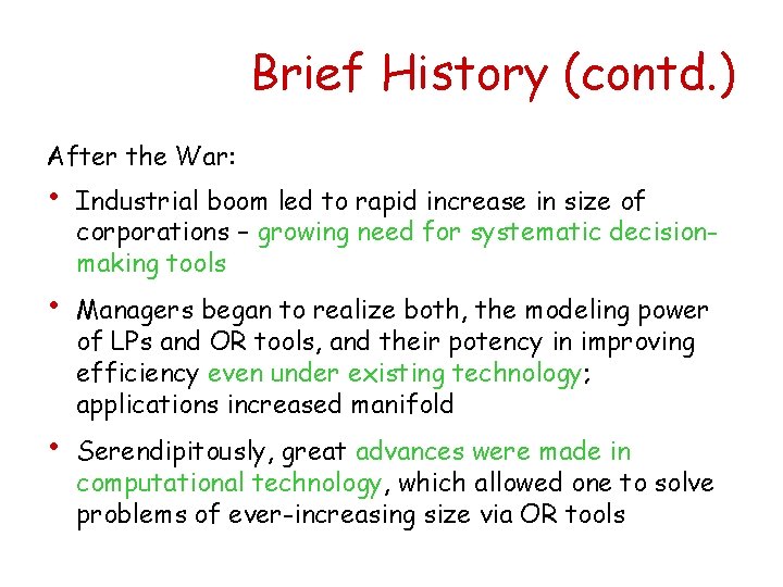 Brief History (contd. ) After the War: • • • Industrial boom led to