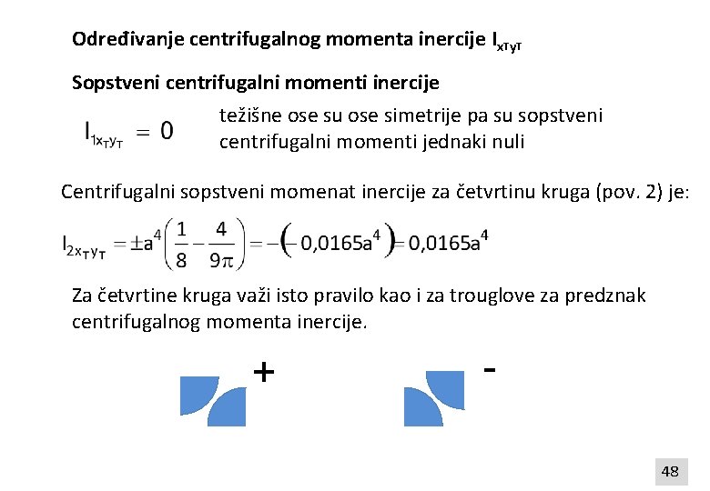 Određivanje centrifugalnog momenta inercije Ix. Ty. T Sopstveni centrifugalni momenti inercije težišne ose su