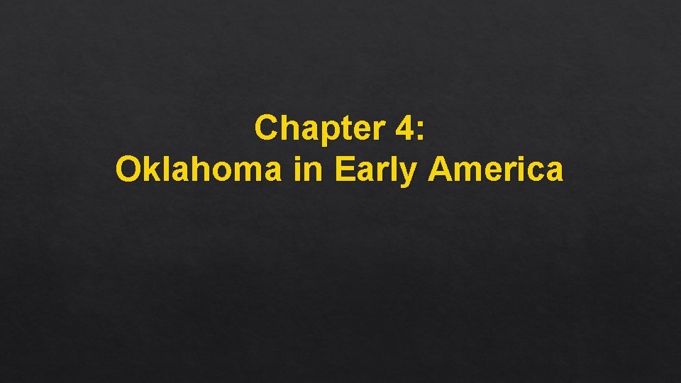 Chapter 4: Oklahoma in Early America 