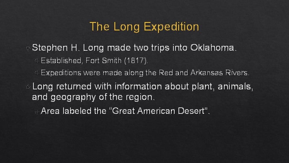 The Long Expedition Stephen H. Long made two trips into Oklahoma. Established, Expeditions Fort