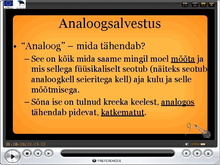 Analoogsalvestus • “Analoog” – mida tähendab? – See on kõik mida saame mingil moel